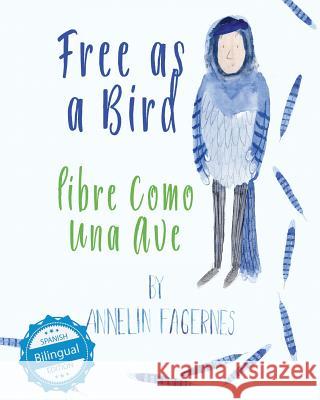 Free as a Bird / libre como una ave Fagernes, Annelin 9781532401015 Xist Publishing - książka