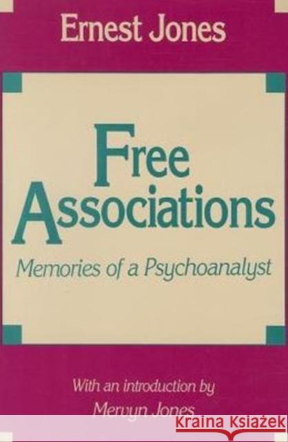 Free Associations: Memories of a Psychoanalyst Jones, Ernest 9780887388330 Transaction Publishers - książka