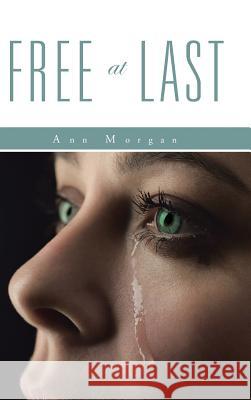 Free at Last Ann Morgan 9781496956231 Authorhouse - książka