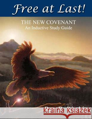 Free At Last - The New Covenant: Inductive Study Guide Ritchie, Ron 9781481117951 Createspace - książka