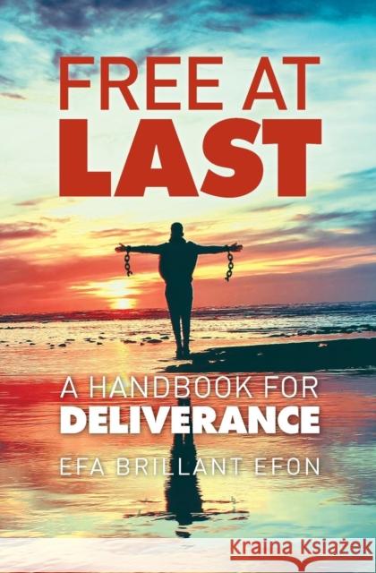 Free At Last: A Handbook for Deliverance Efon, Efa Brillant 9781460010433 Guardian Books - książka