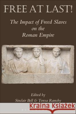 Free at Last!: The Impact of Freed Slaves on the Roman Empire Ramsby, Teresa 9781472504494  - książka