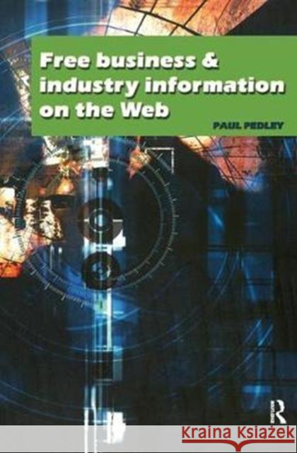 Free Business and Industry Information on the Web Paul Pedley 9781138439405 Routledge - książka