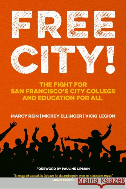 Free City!: The Fight for San Francisco's City College and Education for All Rein, Marcy 9781629638294 PM Press - książka