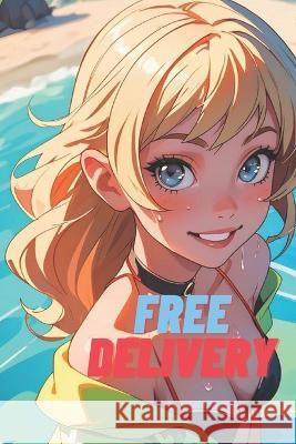 Free Delivery Toby The Pup   9798850290863 Independently Published - książka