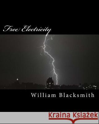 Free Electricity: And Other Popular Myths William M. Blacksmith 9781500564483 Createspace - książka