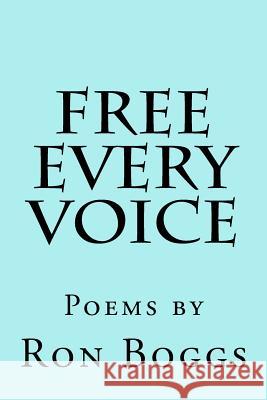 Free Every Voice Ron Boggs 9781517708375 Createspace Independent Publishing Platform - książka