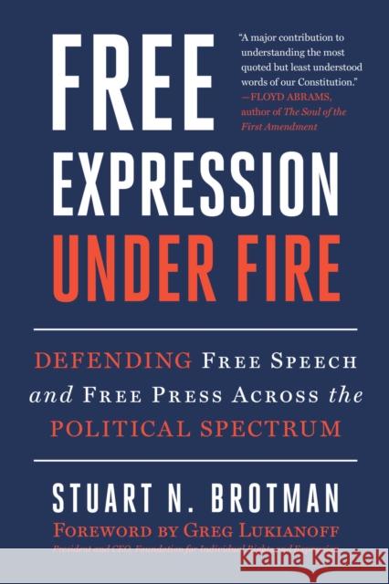 Free Expression Under Fire: Defending Free Speech and Free Press Across the Political Spectrum Stuart N. Brotman 9781510786752 Skyhorse Publishing - książka
