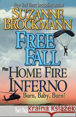 Free Fall & Home Fire Inferno (Burn, Baby, Burn): Two Troubleshooters Short Stories Suzanne Brockmann 9781546448495 Createspace Independent Publishing Platform - książka