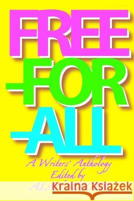 Free-For-All: A Writers' Anthology Matthew Adams Sam Morgan Phillips Lynne Cantwell 9781548885038 Createspace Independent Publishing Platform - książka