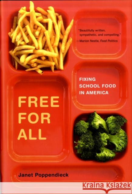 Free for All: Fixing School Food in Americavolume 28 Poppendieck, Janet 9780520243705 University of California Press - książka