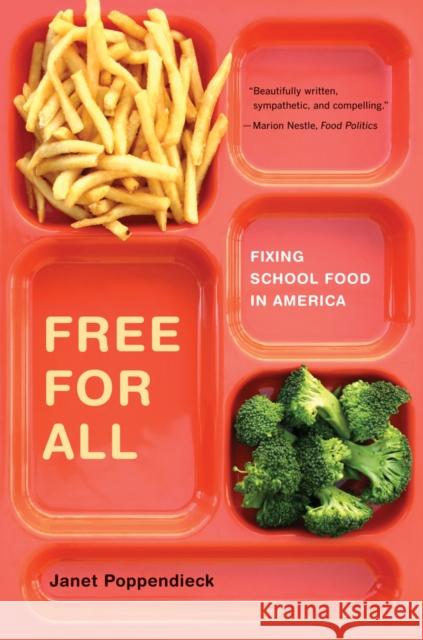 Free for All: Fixing School Food in Americavolume 28 Poppendieck, Janet 9780520269880 University of California Press - książka