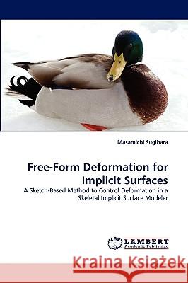 Free-Form Deformation for Implicit Surfaces Masamichi Sugihara 9783838318882 LAP Lambert Academic Publishing - książka