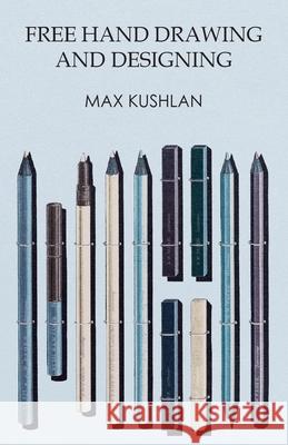 Free Hand Drawing and Designing Max Kushlan 9781473331754 Read Books - książka