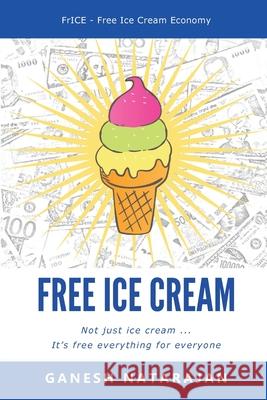 Free Ice Cream Ganesh Natarajan 9789390876624 Edisun Consulting Services - książka
