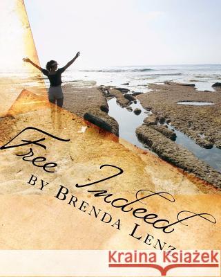 Free Indeed Brenda Lenz Bev Bentley Linda Moore 9781453822449 Createspace - książka