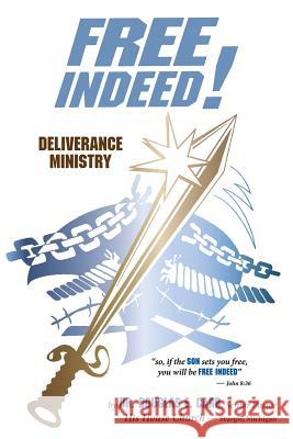 Free Indeed: Deliverance Ministry Dr Douglas E. Carr 9781481907217 Createspace - książka