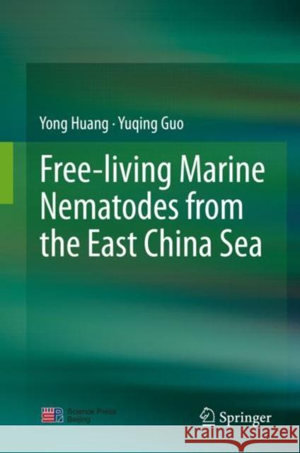 Free-Living Marine Nematodes from the East China Sea Yong Huang Yuqing Guo 9789811638350 Springer - książka