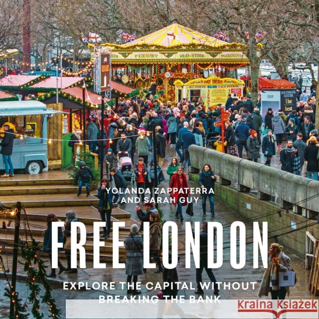 Free London: Explore the Capital Without Breaking the Bank Yolanda Zappaterra Sarah Guy 9780711257542 Frances Lincoln Publishers Ltd - książka