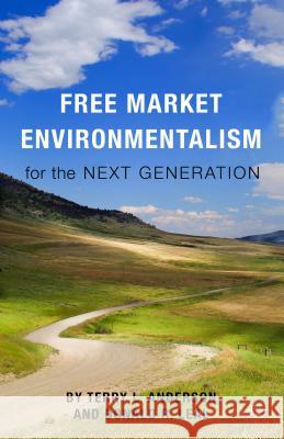 Free Market Environmentalism for the Next Generation Terry L. Anderson Donald R. Leal 9781137448132 Palgrave MacMillan - książka