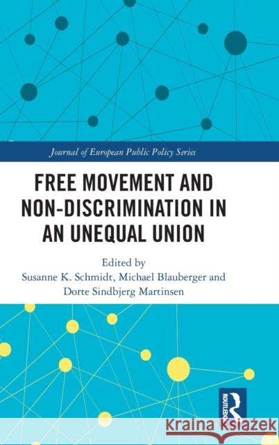 Free Movement and Non-Discrimination in an Unequal Union Susanne K. Schmidt Michael Blauberger Dorte Sindbjerg Martinsen 9781138394537 Routledge - książka