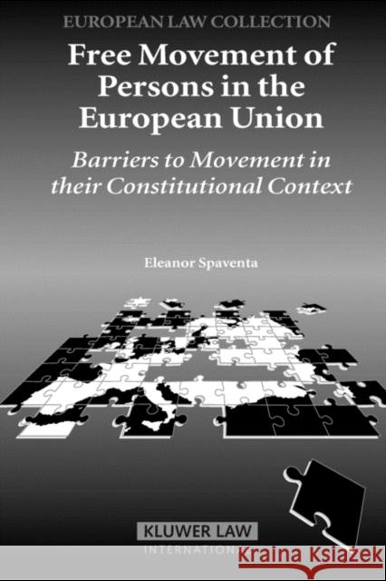 Free Movement of Persons in the European Union: Barriers to Movement in Their Constitutional Context Spaventa, Eleanor 9789041124708 Kluwer Law International - książka