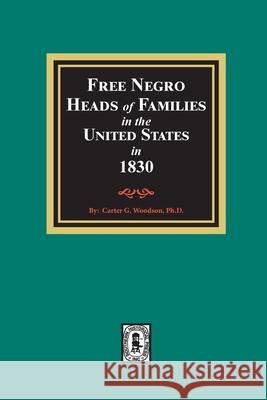 Free Negro Heads of Families in the United States in 1830 Carter G. Woodson 9780893086688 Southern Historical Press - książka