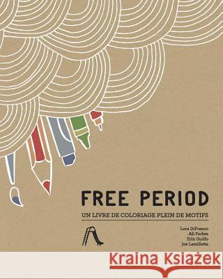 Free Period: Un livre de coloriage plein de motifs Forbes, Ali 9780990914457 Free Period Press LLC - książka