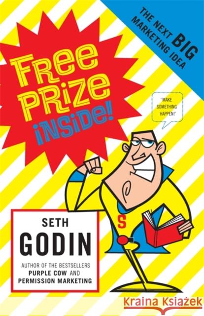 Free Prize Inside: The Next Big Marketing Idea Seth Godin 9780141019710 Penguin Books Ltd - książka