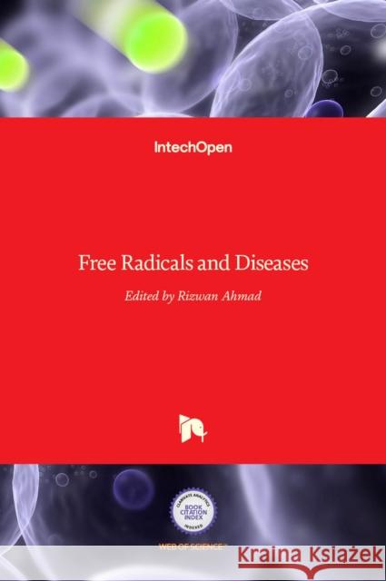 Free Radicals and Diseases Rizwan Ahmad   9789535127468 Intechopen - książka