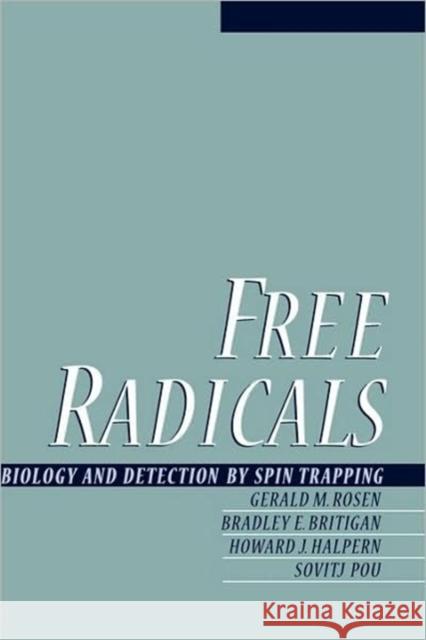 Free Radicals: Biology and Detection by Spin Trapping Rosen, Gerald M. 9780195095050 Oxford University Press, USA - książka