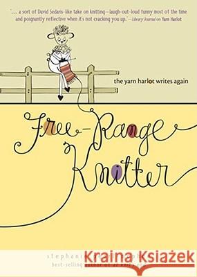 Free-Range Knitter: The Yarn Harlot Writes Again Stephanie Pearl-McPhee 9780740769467 Andrews McMeel Publishing - książka