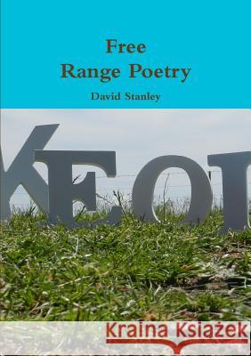 Free Range Poetry David Stanley 9781326883119 Lulu.com - książka