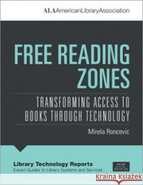 Free Reading Zones: Transforming Access to Books through Technology Mirela Roncevic   9780838959909 ALA Editions - książka