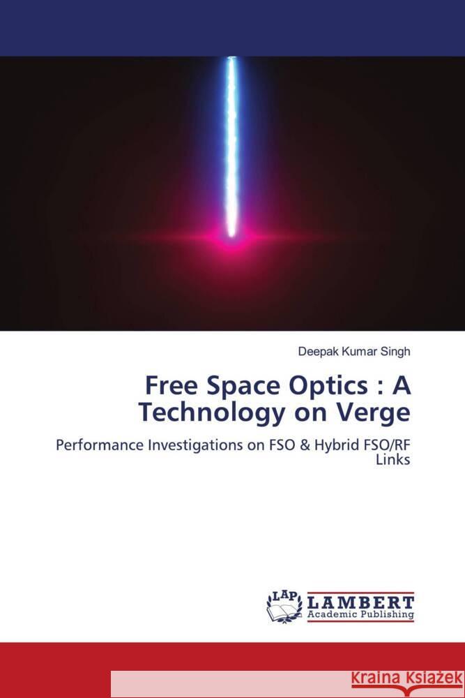 Free Space Optics : A Technology on Verge Singh, Deepak Kumar 9786208423650 LAP Lambert Academic Publishing - książka