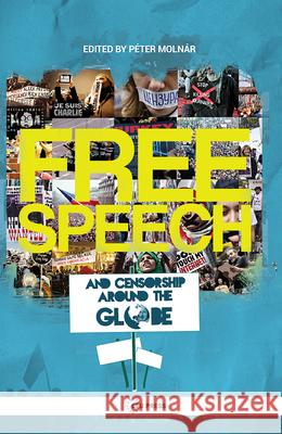 Free Speech and Censorship Around the Globe P'Ter Molnr 9789633860564 Central European Univ PR - książka