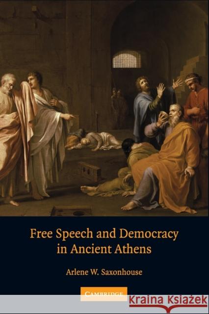 Free Speech and Democracy in Ancient Athens Arlene W. Saxonhouse 9780521721585 Cambridge University Press - książka