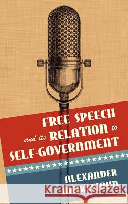 Free Speech and Its Relation to Self-Government Alexander Meiklejohn   9781584770879 The Lawbook Exchange Ltd - książka