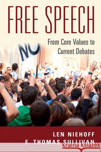 Free Speech: From Core Values to Current Debates Len Niehoff Thomas Sullivan 9781108822138 Cambridge University Press - książka