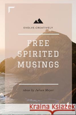 Free Spirited Musings: Survive Amidst Devastation Julian Peter Meyer 9781517097240 Createspace Independent Publishing Platform - książka