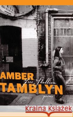 Free Stallion: Poems Tamblyn, Amber 9781442430877 Simon & Schuster Children's Publishing - książka