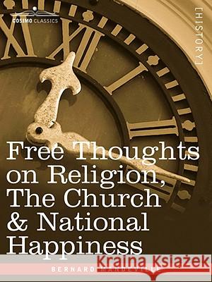 Free Thoughts on Religion, the Church & National Happiness Bernard Mandeville 9781596058439  - książka