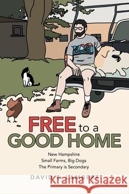 Free to a Good Home David F. Lambert 9781665702379 Archway Publishing - książka