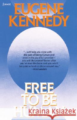 Free to Be Human Eugene Kennedy 9780385235396 Galilee Book - książka