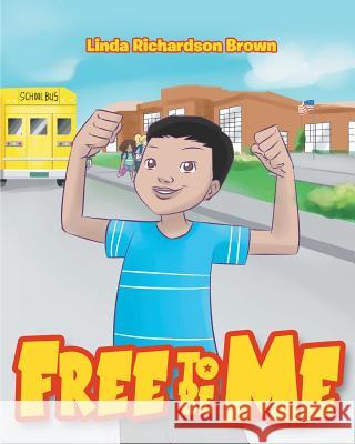 Free to Be Me Linda Richardson Brown 9781640039407 Covenant Books - książka