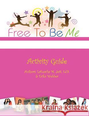 Free To Be Me Activity Guide Webber, Erika Dates 9781475229233 Createspace - książka