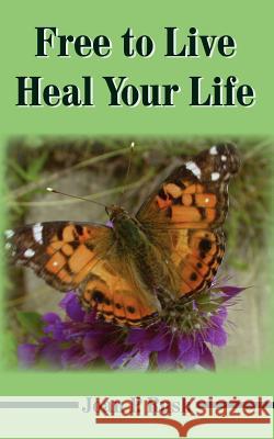 Free to Live - Heal Your Life Joan P. Rush 9781420894141 Authorhouse - książka