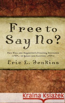 Free to Say No? Eric L Jenkins 9781498264020 Wipf & Stock Publishers - książka