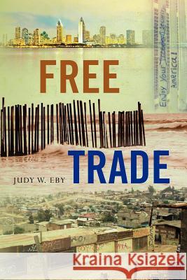 Free Trade Judy W. Eby 9781477423110 Createspace - książka