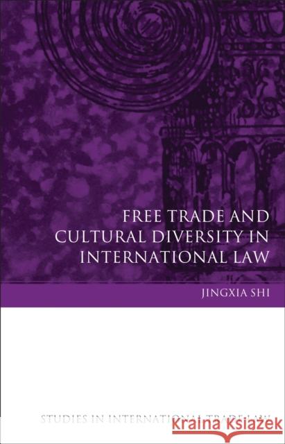 Free Trade and Cultural Diversity in International Law Jingxia Shi 9781849464253  - książka